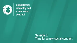 Global Reset: session 3 - Time for a new social contract
