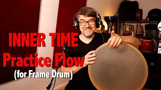 Frame Drum Practice Flow : Inner Time (Ken Shorley)