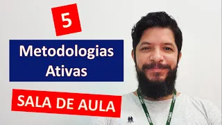 5 METODOLOGIAS ATIVAS para aplicar em SALA DE AULA