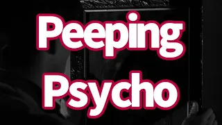 Peeping Psycho