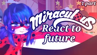 Miraculous react to future||1/2||1-3 seasons||RTiast