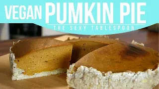 Vegan Pumpkin Pie || WHOLE FOODS || The Sexy Tablespoon