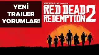 YENİ TRAILER GELDİ! RED DEAD REDEMPTION 2