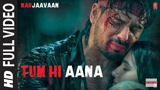 Tum Hi Aana Duet Version Lyrics | Marjaavaan | Jubin N , Dhvani B | Riteish D, Sidhart M, Tara S