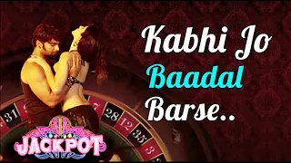 "Kabhi Jo Baadal Barse" Song (Lyrics Video) Arijit Singh | Jackpot | Sachiin J Joshi, Sunny Leone