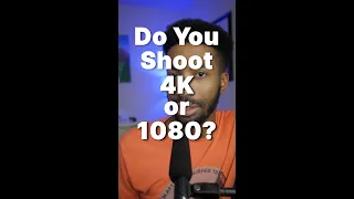 Shooting 4K or 1080 - What’s The Difference? #shorts