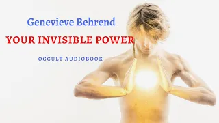 Occult Audiobook! Your Invisible Power a Manual of Using Mental Energy by Genevieve Behrend