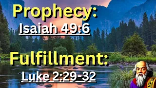Prophecy: (Isaiah 49:6) Fulfillment: (Luke 2:29-32) "He Is Salvation for Israel"