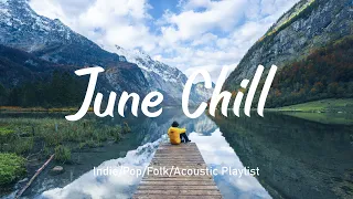 June Chill ✨ Relaxing Songs To Start A Perfect New Month | Wander Sounds