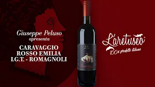 Giuseppe Peluso - Diretor da L´Aretuseo – Apresenta – CARAVAGGIO ROSSO EMILIA - I.G.T. - ROMAGNOLI