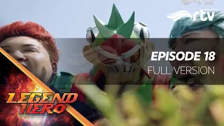 Legend Hero RTV : Episode 18 Full Version