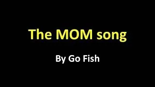 The MOM song by GO FISH (w/ lyrics)