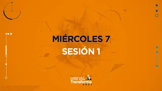 Digital Transforma 2021 - Miércoles Sesión 1