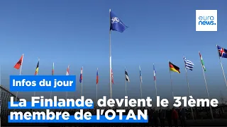 La Finlande devient le 31ème membre de l'OTAN, et plus