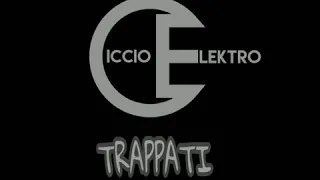 Ciccio Elektro - TRAPPATI