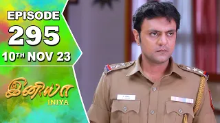 Iniya Serial | Episode 295 | 10th Nov 2023 | Alya Manasa | Rishi | Saregama TV Shows Tamil