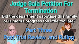 Part 3 - Judge Sala Termination Trial - Conclusion
