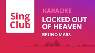 Bruno Mars - Locked Out Of Heaven (Karaoke) • Sing Club