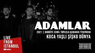 Adamlar - Koca Yaşlı Şişko Dünya (Live From Istanbul)