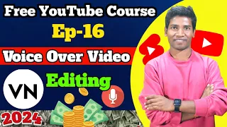 Voice Over Video Editing | Voice Over वाली विडियो कैसे Edit करे VN Editor | Free YouTube Course-16