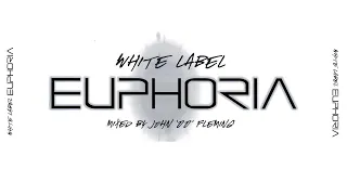 WHITE LABEL EUPHORIA Mixed by John '00' Fleming