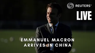 LIVE: French President Emmanuel Macron arrives in China