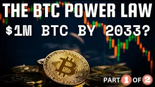 The BTC Power Law: $1m BTC by 2033? Part 1 of 2