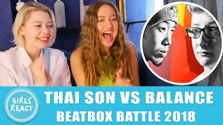 Girls React.THAI SON vs BALANCE | Grand Beatbox LOOPSTATION Battle 2018. React to beatbox.