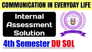 Communication in Everyday Life Internal Assessment Solution 4th Semester DU SOL internal Assessment