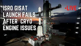 Watch Live: Launch of EOS-03 onboard GSLV-F10 Fails after Cryo Engine Issues