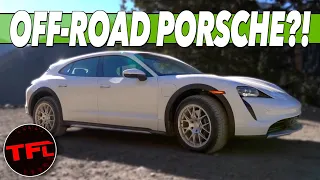 I Off-Road The Brand New Porsche Taycan Cross Turismo! Here's What It's Like