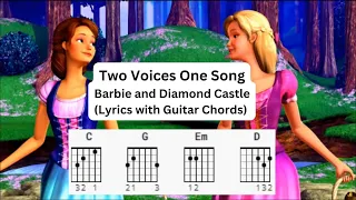 Two Voices One Song - Barbie and the Diamond Castle (Lyrics and Guitar Chords)