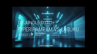 DJ JUNGLE DUTCH _ CIPERIPAMPAM VS LAGUKU _ DJ. ANDEZZ DEE