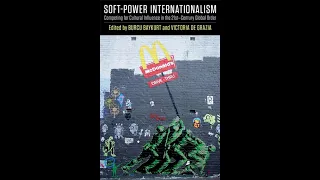 Soft-Power Internationalism: Competing for Cultural Influence in the 21st-Century Global Order