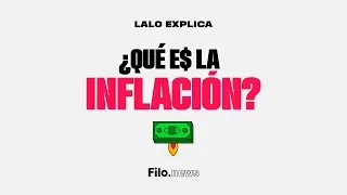 Cómo funciona la inflación y por qué afecta tanto en Argentina | Filo.explica