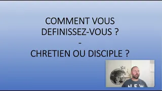 Vidéo 11 chrétien ou disciple ?