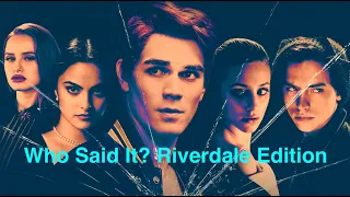 Who Said It? Riverdale Edition