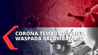 Jumlah Corona Indonesia Tembus 100.000, Jokowi: Waspada Gelombang Kedua