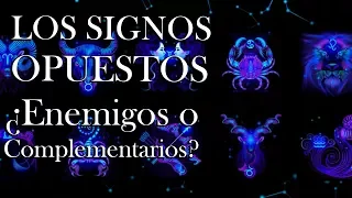 Los Signos Opuestos - ¿Enemigos o Complementarios?