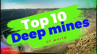 Exploring the Abyss |Top 10 Deepest Mines in the World