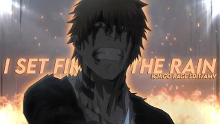 Ichigo Rage - Set Fire To The Rain [Edit/AMV]