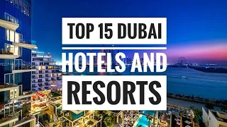 TOP 15 HOTELS AND RESORTS IN DUBAI | 2020