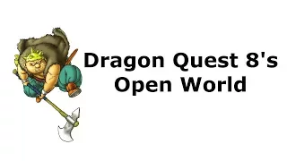 Dragon Quest 8's Open World