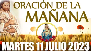 ☀️ ORACIÓN DE LA MAÑANA ☀️ MARTES 11 DE JULIO DE 2023