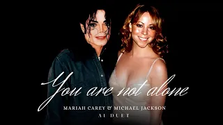 [AI] Mariah Carey & Michael Jackson - You Are Not Alone (Duet)