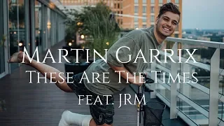 【和訳】Martin Garrix feat. JRM - These Are The Times
