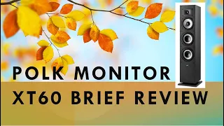 Polk Monitor XT60 Brief Review