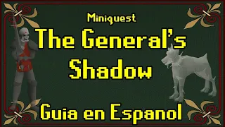 [OSRS] General's Shadow miniquest (Español)