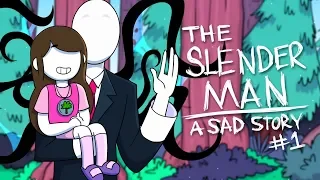 The Slender Man - A Sad Story ORIGINAL!!! **Parody**