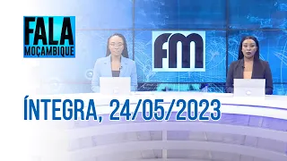 Assista à íntegra do Fala Moçambique | 24/05/2023